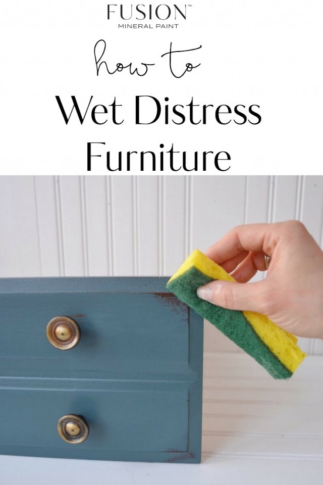 How to wet distress furniture with Fusion Mineral Paint