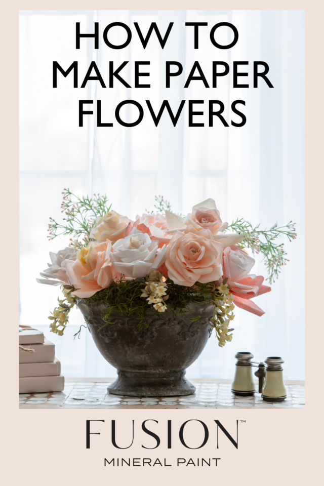 Pinterest pin for how to make paper flowers - Fusion Mineral Paint